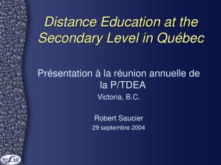 Distance Education at the Secondary Level in Québec