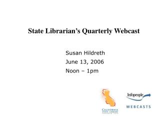 State Librarian’s Quarterly Webcast