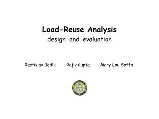 Load-Reuse Analysis design and evaluation