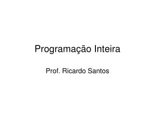 Programação Inteira