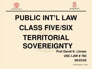 PUBLIC INT’L LAW CLASS FIVE/SIX TERRITORIAL SOVEREIGNTY