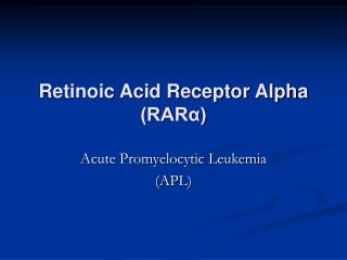 Retinoic Acid Receptor Alpha (RARα)