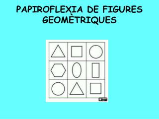 PAPIROFLEXIA DE FIGURES GEOMÈTRIQUES