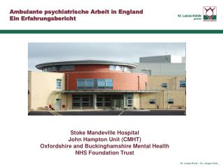 Stoke Mandeville Hospital John Hampton Unit (CMHT) Oxfordshire and Buckinghamshire Mental Health