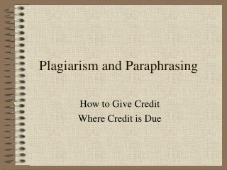 Plagiarism and Paraphrasing