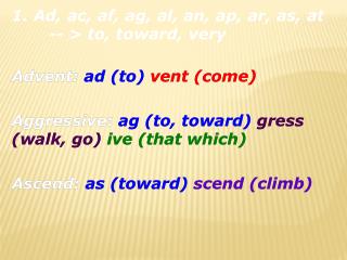 1. Ad, ac, af, ag, al, an, ap, ar, as, at -- &gt; to, toward, very