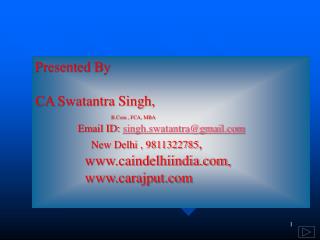 Presented By CA Swatantra Singh,