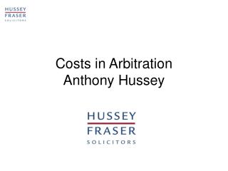 Costs in Arbitration Anthony Hussey