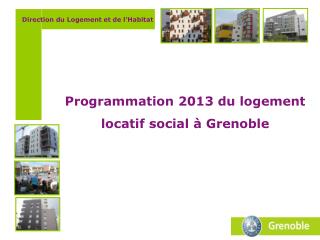 Programmation 2013 du logement locatif social à Grenoble