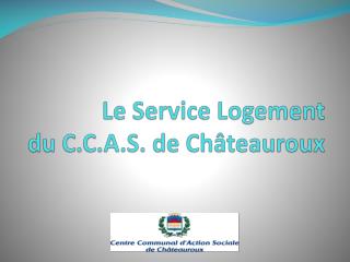 Le Service Logement du C.C.A.S. de Châteauroux