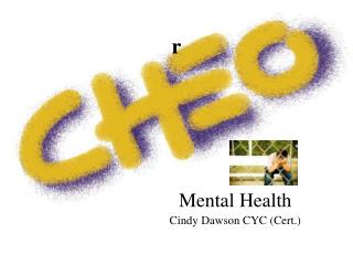 Mental Health Cindy Dawson CYC (Cert.)