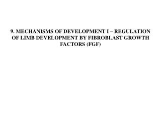 4 receptors: FGFR1-4 22 ligands: FGF1-23