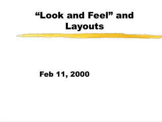 “Look and Feel” and Layouts