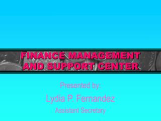 FINANCE MANAGEMENT AND SUPPORT CENTER