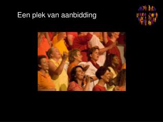 Een plek van aanbidding