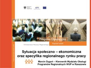 Sytuacja społeczno – ekonomiczna oraz specyfika regionalnego rynku pracy