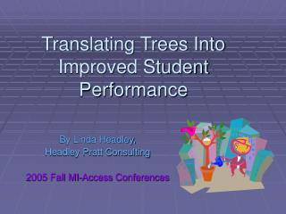 Translating Trees Into Improved Student Performance