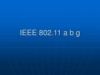 IEEE 802.11 a b g