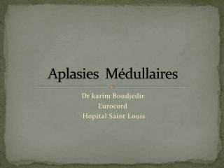 Aplasies Médullaires