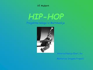 HIP-HOP Projektna naloga iz Multimedije