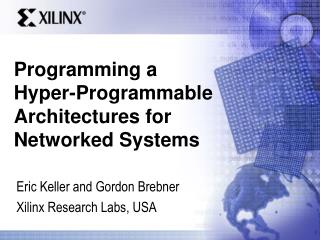 Programming a Hyper-Programmable Architectures for Networked Systems