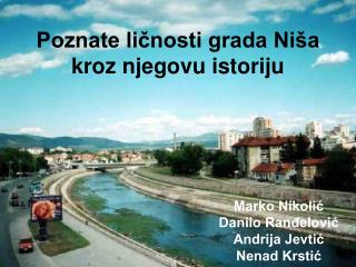 Poznate ličnosti grada Niša kroz njegovu istoriju