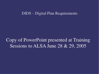 Copy of PowerPoint presented at Training Sessions to ALSA June 28 &amp; 29, 2005