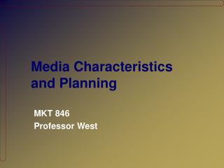 Media Characteristics and Planning