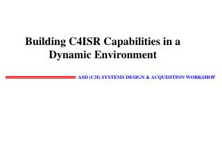 Building C4ISR Capabilities in a Dynamic Environment