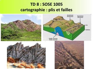 TD 8 : SOSE 1005 cartographie : plis et failles