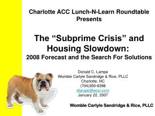 Donald C. Lampe Womble Carlyle Sandridge &amp; Rice, PLLC Charlotte, NC (704)350-6398 dlampe@wcsr