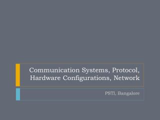 Communication Systems, Protocol, Hardware Configurations, Network