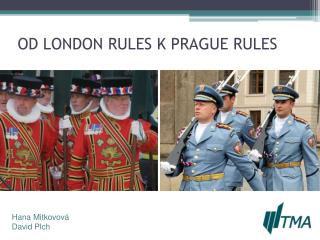 OD LONDON RULES K PRAGUE RULES