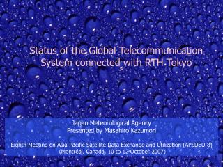 Status of the Global Telecommunication System connected with RTH Tokyo