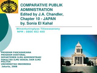 COMPARATIVE PUBLIK ADMINISTRATION Edited by J.A. Chandler, Chapter 10 - JAPAN by. Sonia El Kahal