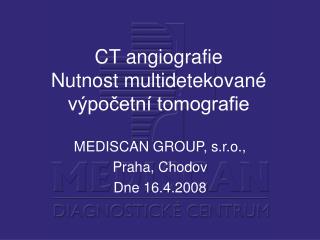 CT angiografie Nutnost multidetekované výpočetní tomografie