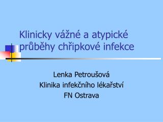 Klinicky vážné a atypické průběhy chřipkové infekce