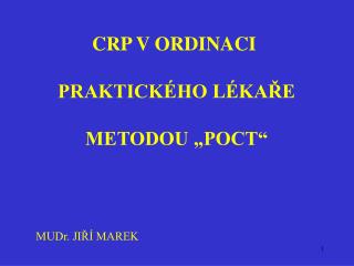 CRP V ORDINACI PRAKTICKÉHO LÉKAŘE METODOU „POCT“