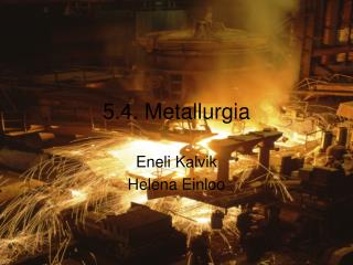 5.4. Metallurgia