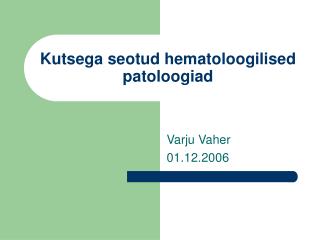 Kutsega seotud hematoloogilised patoloogiad