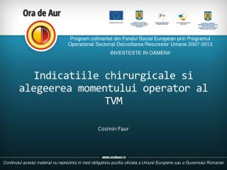 Indicatiile chirurgicale si alegeerea momentului operator al TVM