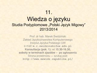 11. Wiedza o języku Studia Podyplomowe „Polski Język Migowy” 2013/2014