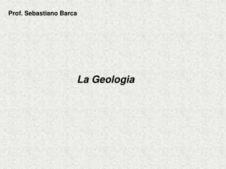 La Geologia
