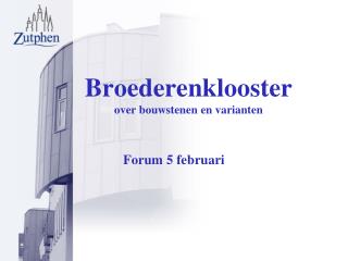 Broederenklooster over bouwstenen en varianten