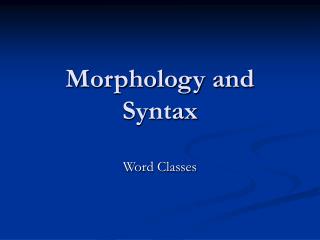 Morphology and Syntax