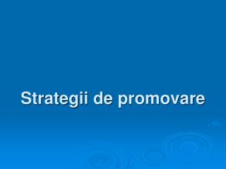 Strategii de promovare
