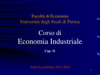 Facoltà di Economia U niversità degli Studi di Parma Corso di Economia Industriale