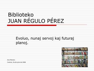 Biblioteko JUAN RÉGULO PÉREZ