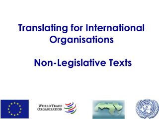 Translating for International Organisations Non-Legislative Texts