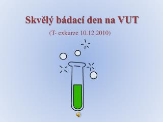 Skvělý bádací den na VUT